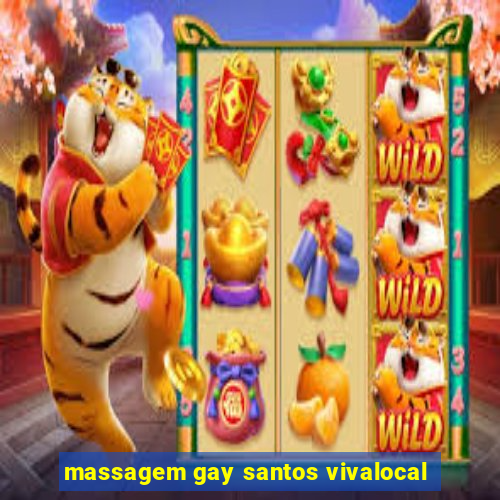 massagem gay santos vivalocal